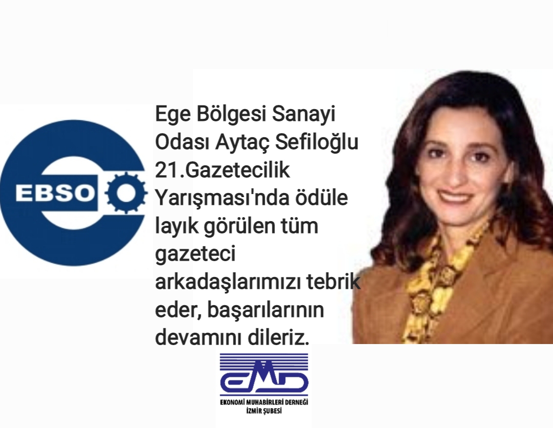Ege Bölgesi Sanayi Odası (EBSO) Aytaç Sefiloğlu 21.Gazetecilik Yarışması sonuçlandı